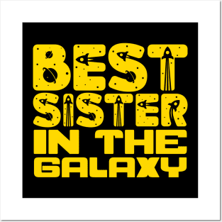 Best Sister in the Galaxy Posters and Art